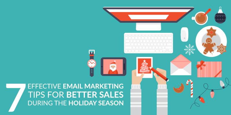 7 Effective Email Marketing Tips for Better Sales During The Holiday Season