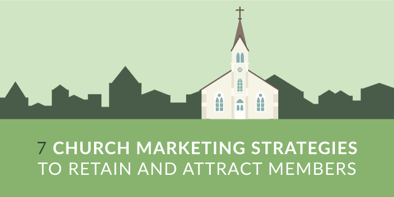 7 Church Marketing Strategies to Retain and Attract Members