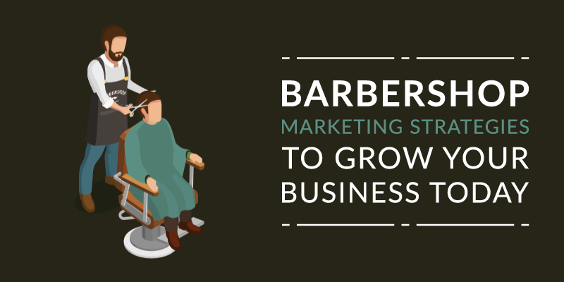 Barbershop Marketing Strategies to Grow Your Business Today