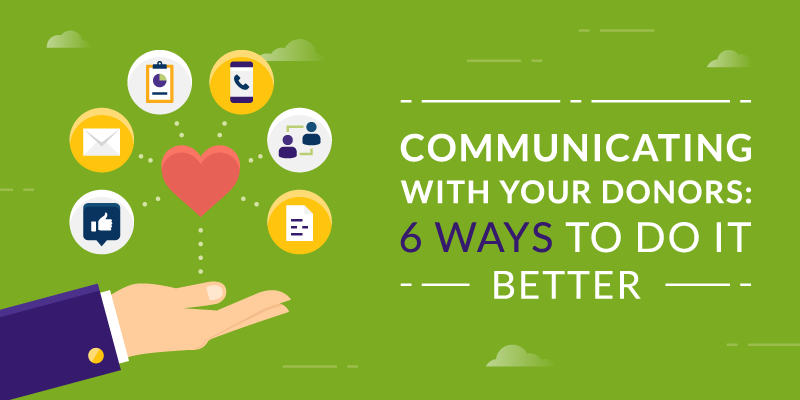 Communicating With Your Donors: 6 Ways to do it Better