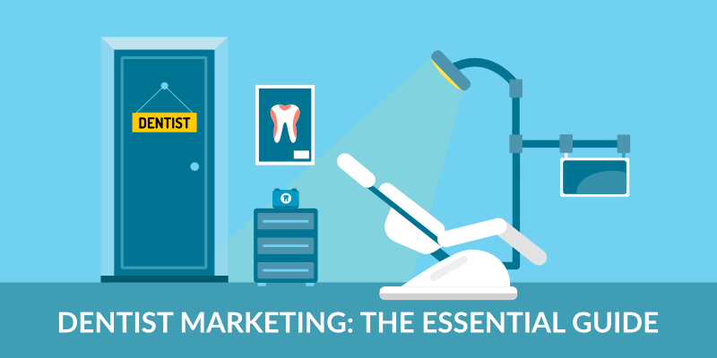 Dentist Marketing: the Essential Guide