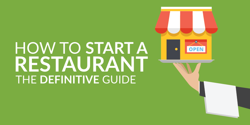 How to Start a Restaurant – The Definitive Guide
